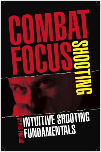 Stock image for Combat Focus Shooting: Intuitive Shooting Fundamentals for sale by Hafa Adai Books