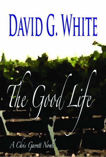 Beispielbild fr The Good Life - A Chris Garrett Novel zum Verkauf von SecondSale