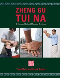 Beispielbild fr Zheng Gu Tui Na: A Chinese Medical Massage Textbook zum Verkauf von Lost Books