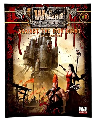 Wicked Fantasy Factory 2: Against the Iron Giant (D20 System) (9780979161766) by Johnson, Luke