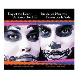 Imagen de archivo de Day of the Dead a Passion for Life/Dia de Los Muertos Pasion por la Vida (English and Spanish Edition) a la venta por Irish Booksellers