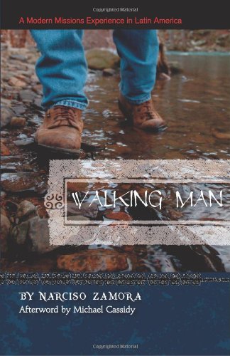 Walking Man: A Modern Missions Experience in Latin America