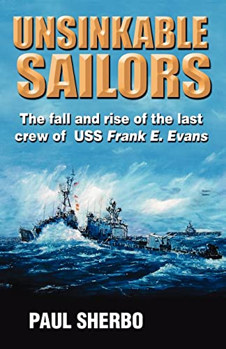 Beispielbild fr Unsinkable Sailors: The Fall and Rise of the Last Crew of USS Frank E. Evans zum Verkauf von Save With Sam