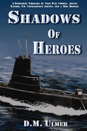Stock image for Shadows of Heroes (Submarine Classics by D.M. Ulmer) for sale by Discover Books