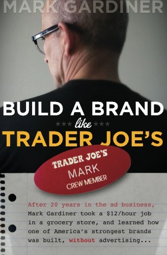 Beispielbild fr Build a Brand Like Trader Joe's zum Verkauf von WorldofBooks