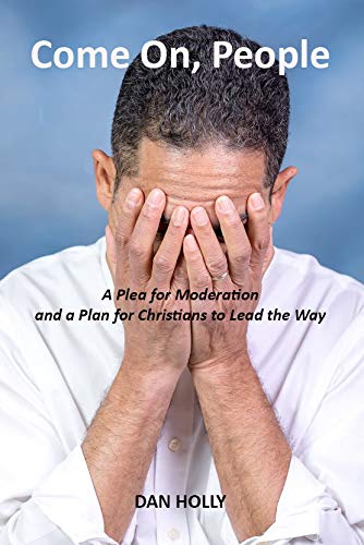 Imagen de archivo de Come On, People: A Plea for Moderation and a Plan for Christians to Lead the Way a la venta por ThriftBooks-Atlanta