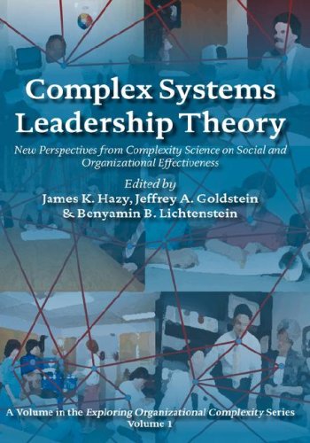 Beispielbild fr Complex Systems Leadership Theory: New Perspectives from Complexity Science on Social and Organizational Effectiveness (Exploring Organizational Complexity) zum Verkauf von Irish Booksellers