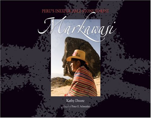 Beispielbild fr Markawasi : Peru's Inexplicable Stone Forest zum Verkauf von Better World Books
