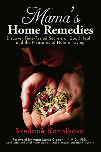 9780979175824: Mama's Home Remedies: Discover Time-Tested Secrets of Good Health & the Pleasures of Natural Living