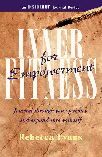 Inner Fitness for Empowerment (9780979176913) by Rebecca Evans