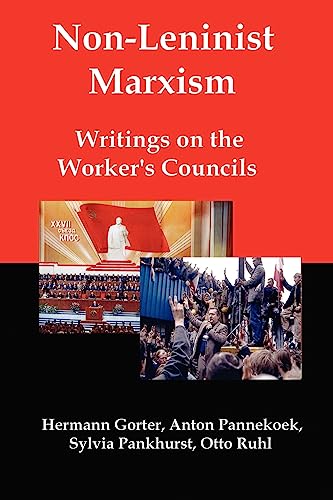 Stock image for Non-Leninist Marxism: Writings on the Worker's Councils for sale by GF Books, Inc.