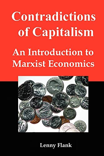 9780979181399: Contradictions of Capitalism: An Introduction to Marxist Economics