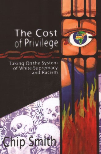 9780979182808: The Cost of Privilege: Taking On the System of White Supremacy and Racism