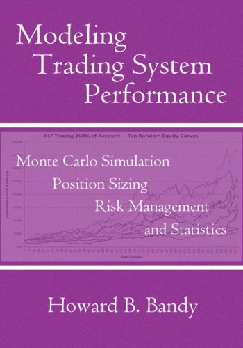 9780979183829: Modeling Trading System Performance: Monte Carlo Simulation, Position Sizing, Risk Management, and Statistics