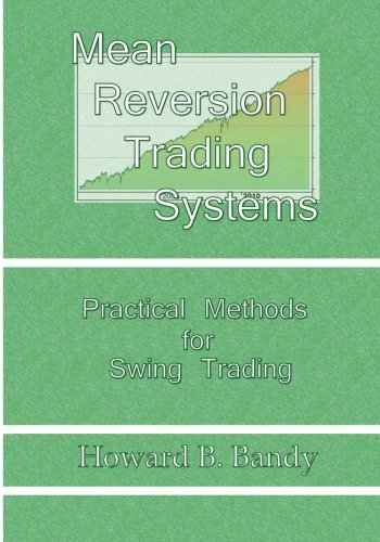 Beispielbild fr Mean Reversion Trading Systems : Practical Methods for Swing Trading zum Verkauf von Better World Books