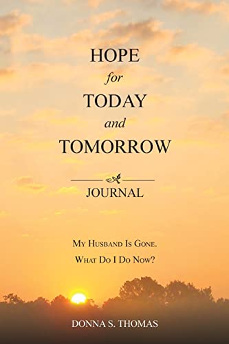 Imagen de archivo de Hope for Today and Tomorrow: My Husband Is Gone. What Do I Do Now? a la venta por BooksRun