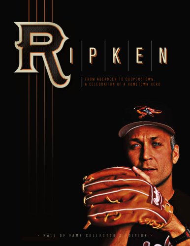 Stock image for Ripken: From Aberdeen to Cooperstown, a Celebration of a Hometown Hero for sale by Better World Books