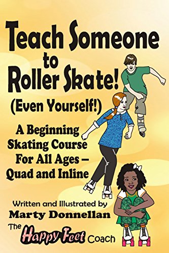 Stock image for Teach Someone to Roller Skate - Even Yourself! for sale by ThriftBooks-Dallas