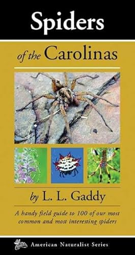 Stock image for Spiders of the Carolinas: A Handy Field Guide to 100 of Our Most Common and Interesting Spiders for sale by ThriftBooks-Dallas