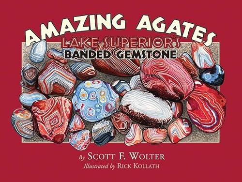 Beispielbild fr Amazing Agates: Lake Superiors Banded Gemstone zum Verkauf von Book Outpost