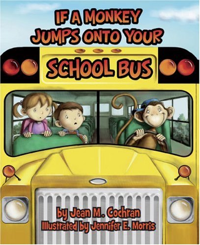 9780979203527: If A Monkey Jumps Onto Your School Bus