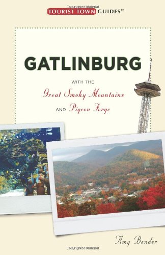 Imagen de archivo de Gatlinburg: With Pigeon Forge, Sevierville, and the Smokies (Tourist Town Guides) a la venta por FOLCHATT