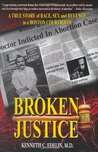 Stock image for Broken Justice: A True Story of Race, Sex and Revenge in a Boston Courtroom for sale by SecondSale