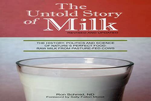 9780979209529: The Untold Story of Milk: The History, Politics and Science of Nature's Perfect Food: Raw Milk from Pasture-Fed Cows