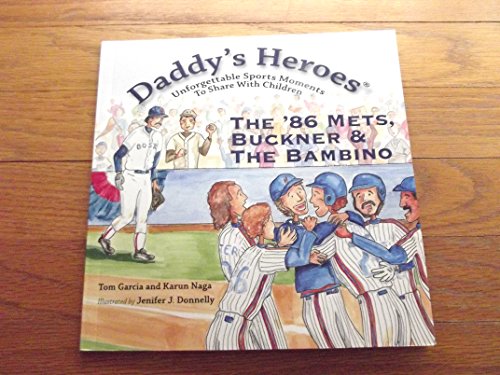 Imagen de archivo de Daddy's Heroes: The '86 Mets, Buckner & The Bambino (Daddy's Heroes) (Daddy's Heroes) (Daddy's Heroes, Unforgettable Sports Moments to Share With Children) a la venta por SecondSale