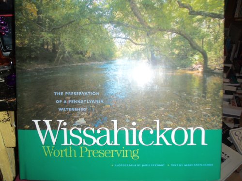 9780979217104: Title: Wissahickon Worth Preserving