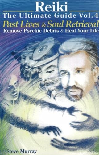 Beispielbild fr Reiki -- the Ultimate Guide Vol. 4 : Volume 4: Past Lives and Soul Retrieval -- Remove Psychic Debris and Heal Your Life zum Verkauf von Better World Books