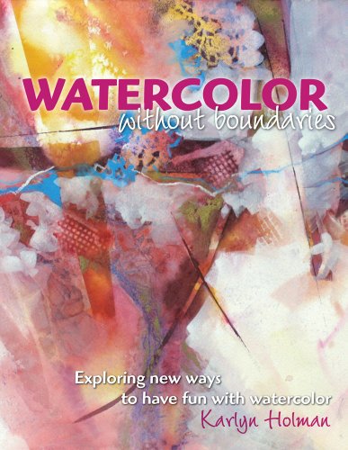 9780979221835: Watercolor Without Boundries: Exploring Ways to Have Fun With Watercolor