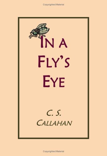 In a Fly's Eye (9780979225826) by Callahan, Carolyn