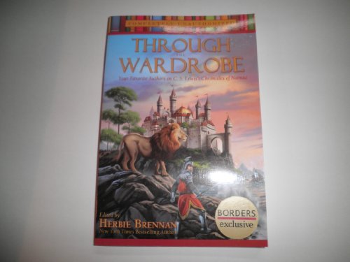Stock image for Through the Wardrobe: Your Favorite Authors on C. S. Lewis's Chronicles of Narnia for sale by ThriftBooks-Atlanta