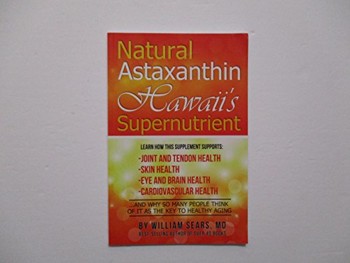 Beispielbild fr Natural Astaxanthin Hawaii's Supernutrient zum Verkauf von Better World Books