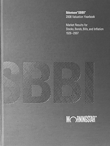 Beispielbild fr Stocks, Bonds, Bills, and Inflation 2008 Yearbook: Valuation Edition (STOCKS, BONDS, BILLS, AND INFLATION (SBBI) YEARBOOK (VALUATION EDITION)) zum Verkauf von HPB-Red