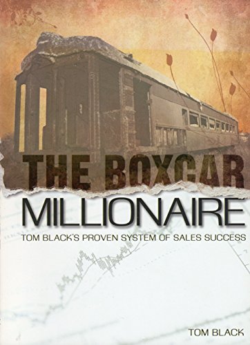 Stock image for The Boxcar Millionaire: Tom Black's Proven System of Sales Success for sale by Reliant Bookstore