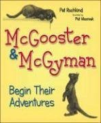 Stock image for McGooster & McGyman Begin Their Adventures for sale by HPB Inc.