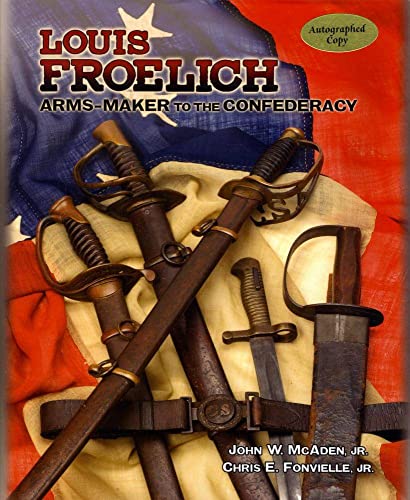 Louis Froelich: Arms-Maker to the Confederacy.