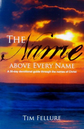 Stock image for The Name Above Every Name for sale by Christian Book Store