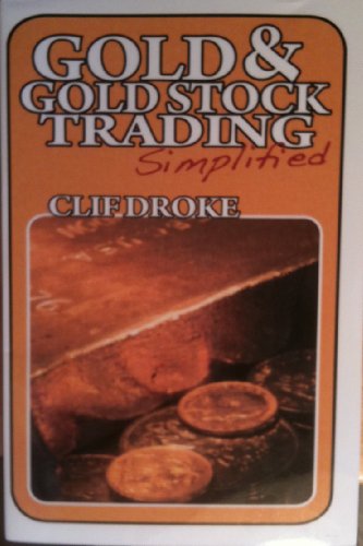 Imagen de archivo de Gold & Gold Stock Trading Simplified a la venta por Basement Seller 101