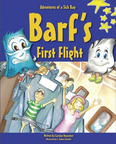 9780979258381: Barf's First Flight: Lessons in Helping Others (The Adventures of a Sick Bag)