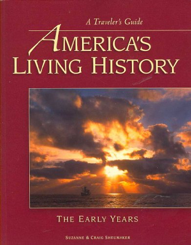 Stock image for America's Living History - The Early Years (A Traveler's Guide) for sale by HPB-Diamond