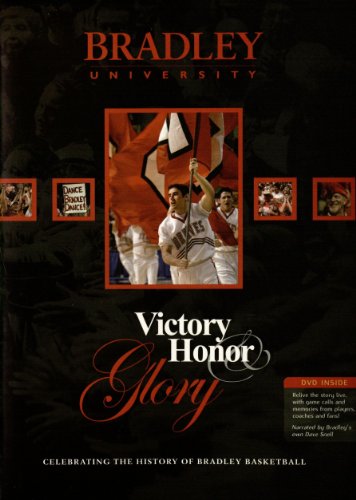 Stock image for Victory, Honor & Glory - Celebrating the History of Bradley Basketball for sale by ThriftBooks-Atlanta