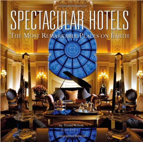 Stock image for Spectacular Hotels : The Most Remarkable Places on Earth for sale by Better World Books: West