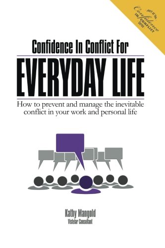 Imagen de archivo de Confidence In Conflict For Everyday Life: How to prevent and manage the inevitable conflict in your work and personal life a la venta por BooksRun