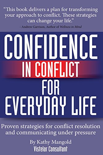 Stock image for Confidence In Conflict For Everyday Life: How to prevent and manage the inevitable conflict in your work and personal life for sale by SecondSale