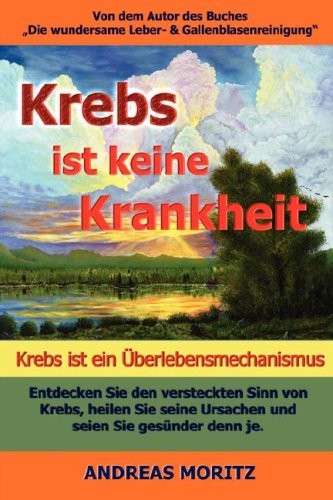 9780979275746: Krebs Ist Keine Krankheit -- Krebs Ist Ein Berlebensmechanismus