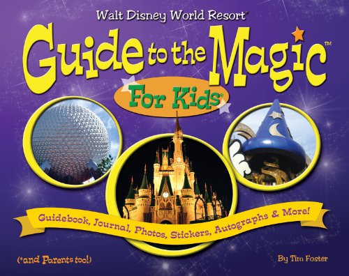 9780979275852: Walt Disney World Guide to the Magic for Kids by Tim Foster (2012) Spiral-bound