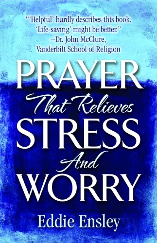 Stock image for Prayer that Relieves Stress & Worry for sale by SecondSale